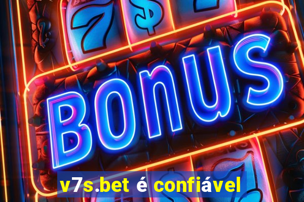 v7s.bet é confiável